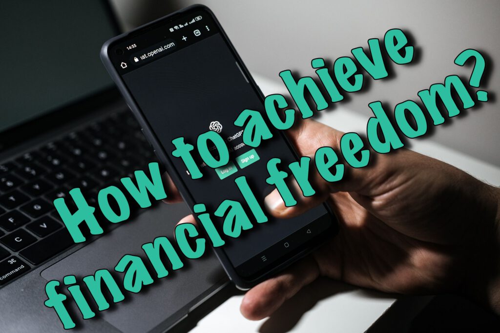 How to achieve financial freedom?